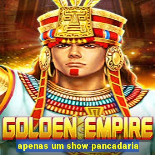 apenas um show pancadaria